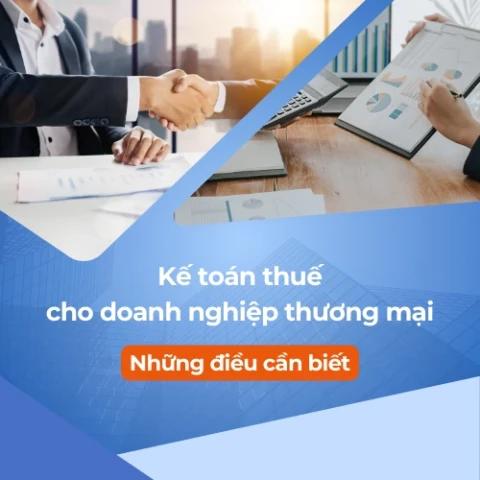 Kế toán thuế cho doanh nghiệp thương mại: Những điều cần biết