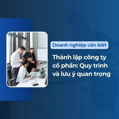 Thành lập công ty cổ phần: Quy trình và lưu ý quan trọng